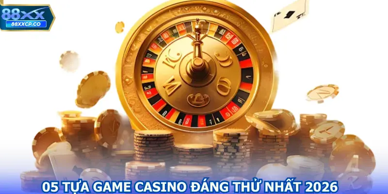 05 tựa game cá cược đáng thử nhất 2026