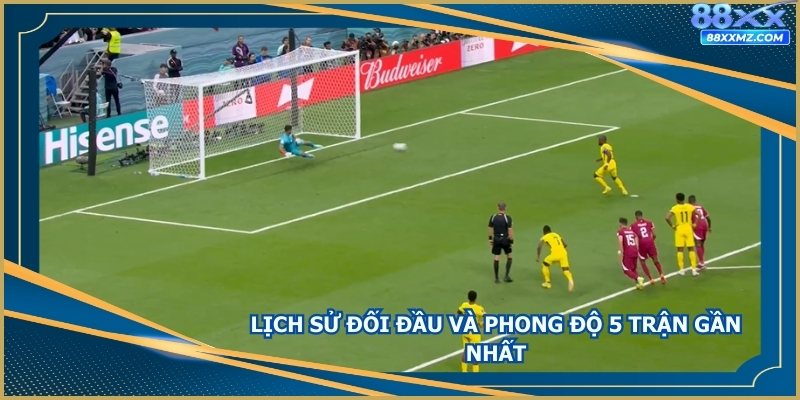 Lịch sử đối đầu và phong độ trong 5 trận gần nhất